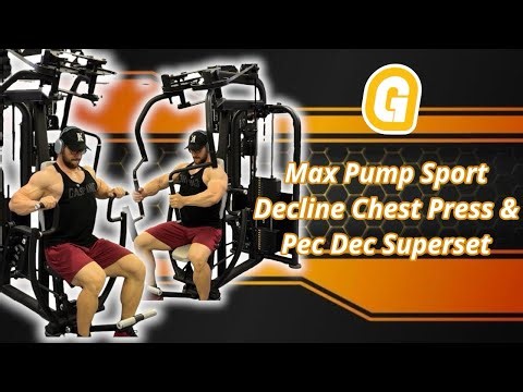 Max Pump Sport - Decline Chest Press & Pec Dec Superset
