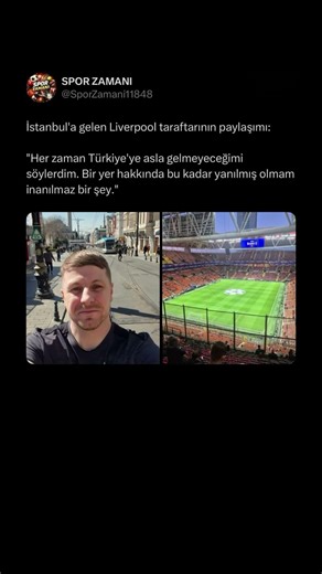 İstanbul'a gelen Liverpool taraftarının paylaşımı: “Türkiye Hakkında Yanılmışım!”