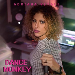 Dance Monkey - Adriana Vitale: Song Lyrics, Music Videos & Concerts
