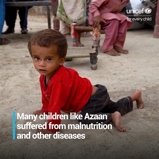 Azaan became severely malnourished after his village was cut off by major floods in Pakistan last year. UNICEF was the first to arrive with help. This is his incredible transformation. | UNICEF