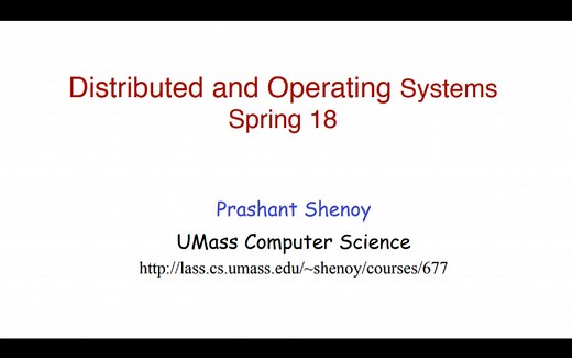 麻省大学：分布式系统概念 及 分布式操作系统原理（无官方字幕）Distributed and Operating Systems