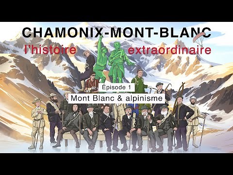 L'histoire extraordinaire : Mont Blanc & alpinisme