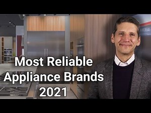 Most Reliable Appliance Brands for 2021