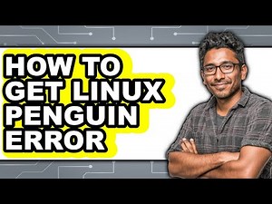 How to Get Linux Penguin Error - Full Guide