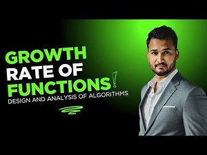 Lecture 04 | Growth of a Function: Rate of Growth, Efficiency & Popular Growth Rates