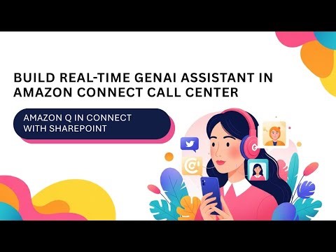 AI Call Center Setup with real time assistance: Amazon Q in Connect with SharePoint Integration