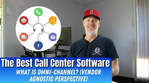 The Best Call Center Software: What is Omni-Channel? Vendor Agnostic Perspective