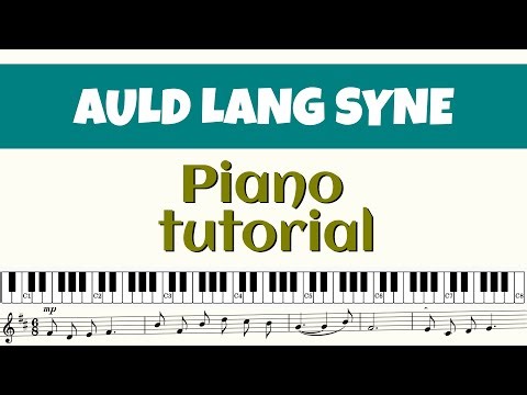 AULD LANG SYNE - PIANO TUTORIAL