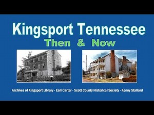 Kingsport Then and Now