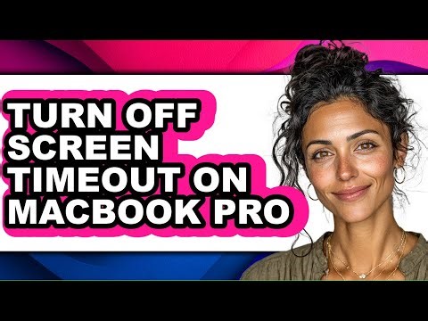 How to Turn Off Screen Timeout on Macbook Pro - Step by Step