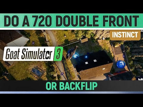Goat Simulator 3 - Instinct - Do A 720 Double Front or Backflip