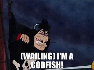 (WAILING) I'm a codfish!