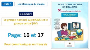 3.8K views · 157 reactions | Grammaire: Le groupe nominal sujet (GNS) et le groupe verbal (GV) / Unité 1 / Page 16 et 17 / Pour communiquer en français 5AP | قناة المدرس المغربي | Facebook