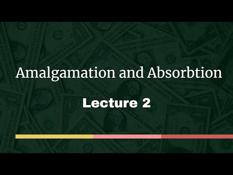 Amalgamation and Absorbtion || Lecture 2