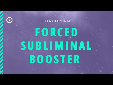 SILENT SUBLIMINAL BOOSTER - Extremely Powerful and Forced Subliminal Booster | SILENT LUMINAL