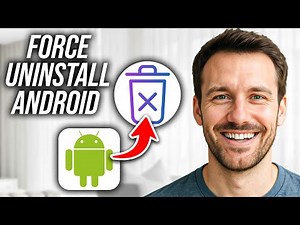 How To Uninstall Apps On Android That Won't Uninstall