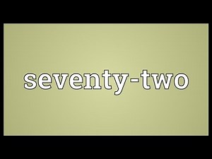 Seventy-two Meaning