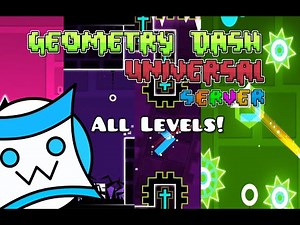 [Fangame] Geometry Dash Universal Server : Levels 1-11 (All Coins)