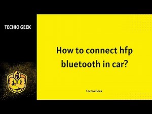 How to Connect HFP Bluetooth in Car?
