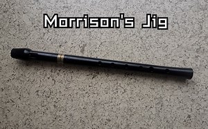 哨笛练习 Morrison's Jig