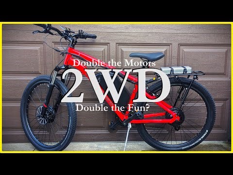 Two Wheel Drive Ebike - Double the Power, Double the Fun ?