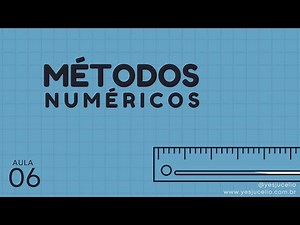Aula 06 - Métodos Numéricos para Resolução de Equações Não Lineares: Método da Falsa Posição