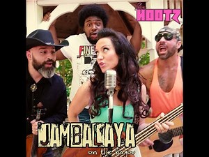 The Hootz - Jambalaya (On The Bayou)