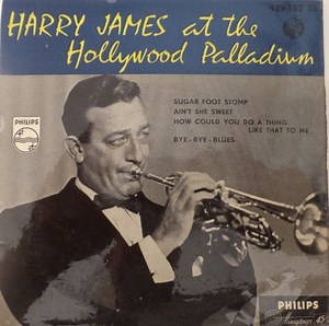 Harry James And His Orchestra - Harry James At The Hollywood Palladium