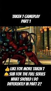 TAKEN 7 Gameplay /Part 1