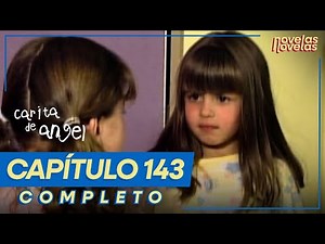 Carita de Ángel | Capítulo 143 completo | Niña milagro