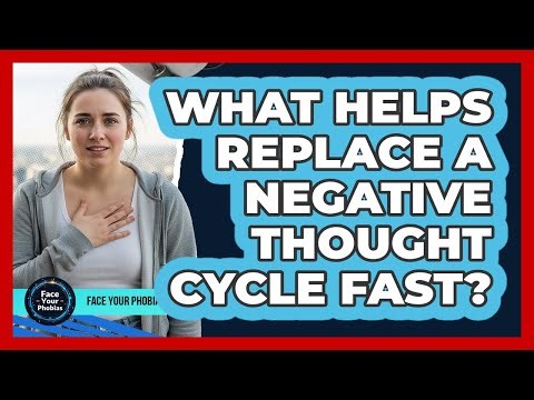 What Helps Replace A Negative Thought Cycle Fast?