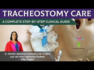 Tracheostomy Care (A complete Step-by-Step Clinical Guide) - Dr. Chandra Jayasuriya #tracheostomy