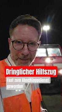 Dringlicher Hilfszug - Fast zum Abschleppdienst geworden