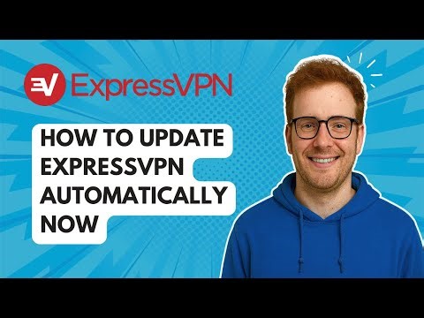 How to Update ExpressVPN Automatically Now [2025 Guide]