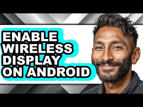 How to Enable Wireless Display on Android - Step by Step