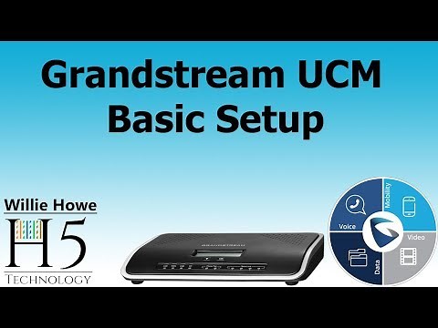 Grandstream UCM IP PBX Basic Setup