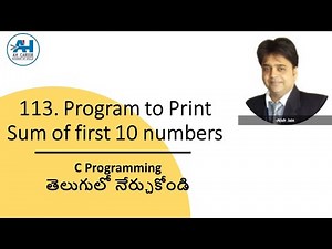 113. Program to Find sum of first 10 natural numbers | C Programming in Telugu