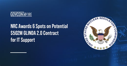 NRC Awards 6 Spots on Potential $502M GLINDA 2.0 Contract