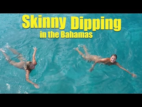 Skinny Dipping in the Bahamas!