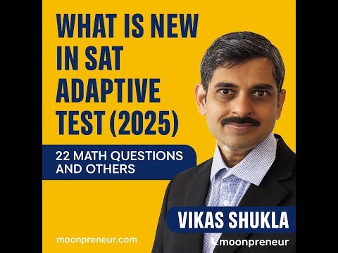 What is new in SAT Adaptive test ( 2025) 22 Math questions and others