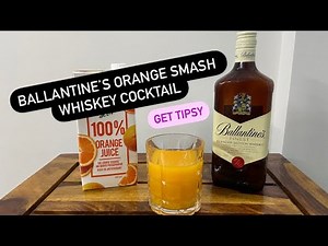 Ballantine’s Orange Smash Whiskey Cocktail | Quick & Easy Cocktails | Get Tipsy 🥃