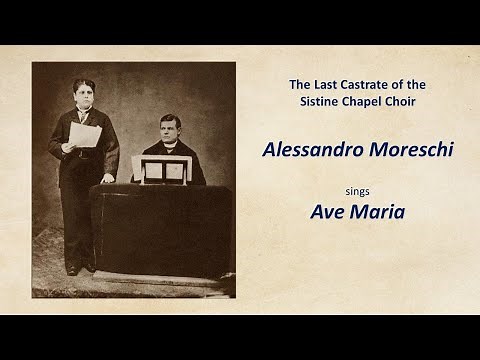 The Vaticans last Castrate Alessandro Moreschi sings Ave Maria
