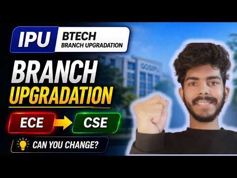 IPU Branch Upgradation 2026: Rules, Process & CGPA Required for CSE/IT