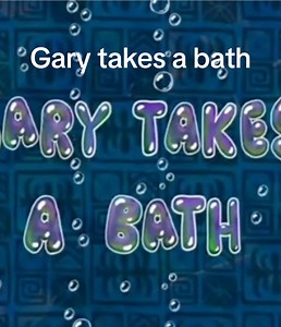 Gary takes a bath. #spongebob | gary spongebob