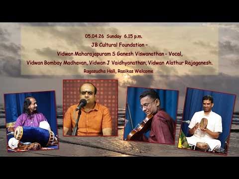 Vidwan Maharajapuram S Ganesh Viswanathan - JB Cultural Foundation