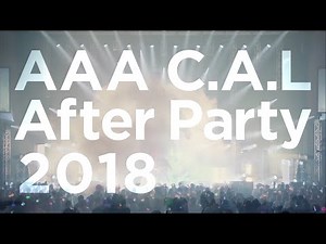 AAA / 「AAA C.A.L After Party 2018」Digest