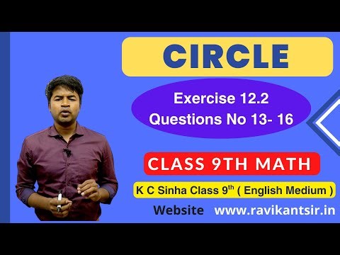 Circle - Exercise 12.2 Questions No 13- 16 - K C Sinha Class 9th Math