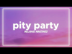 Melanie Martinez - Pity Party (Lyrics)