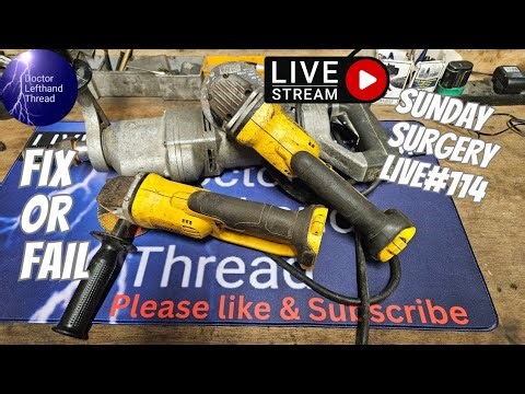 Doctor Lefthandthread Sunday Surgery Live #114 Fix or Fail Dewalt and Cardi