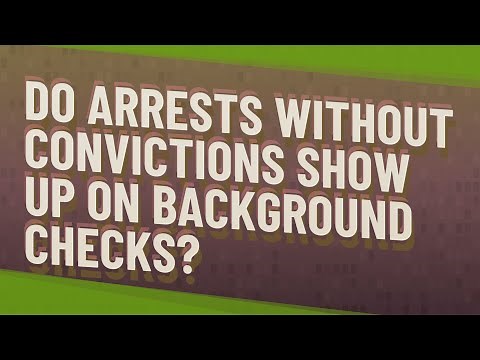 Do arrests without convictions show up on background checks?